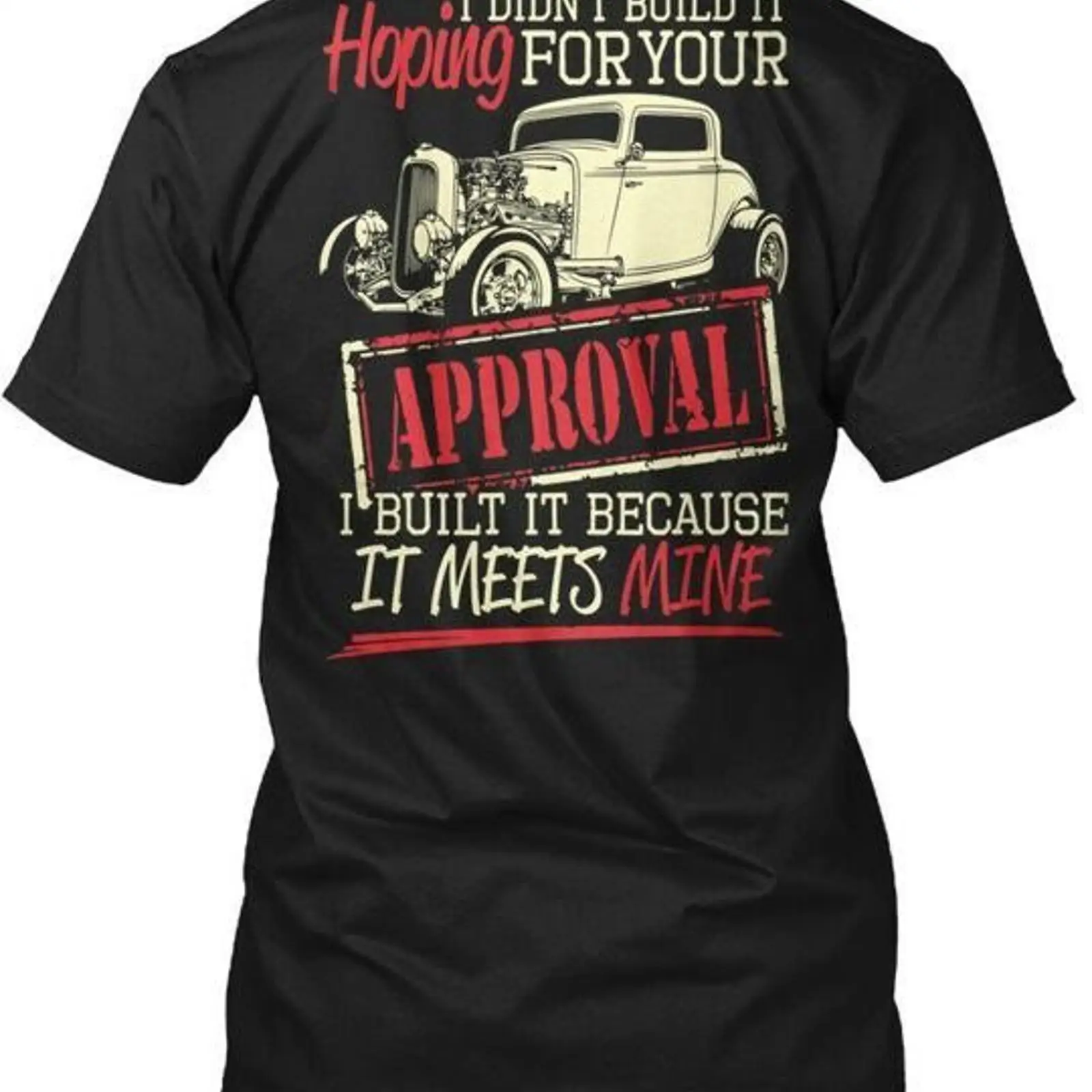 Vintage Fashion Build - T-shirt Hot Rod Your Approval Hoping